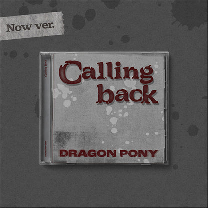 [Pre-order/SET] Dragon Pony [Calling back] Single Album (Now ver. / Back ver.) + Free Gift