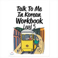Talk To Me In Korean Workbook Level 5