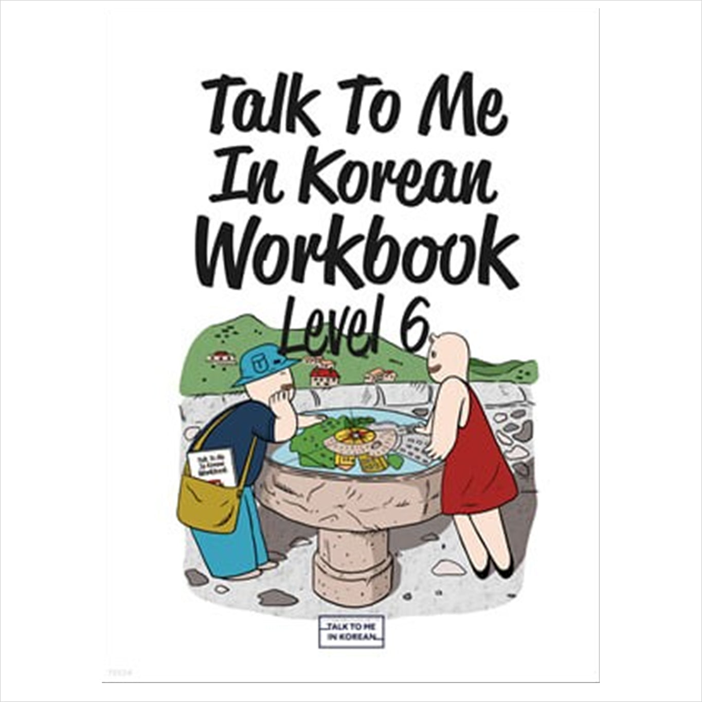 Talk To Me In Korean Workbook Level 6
