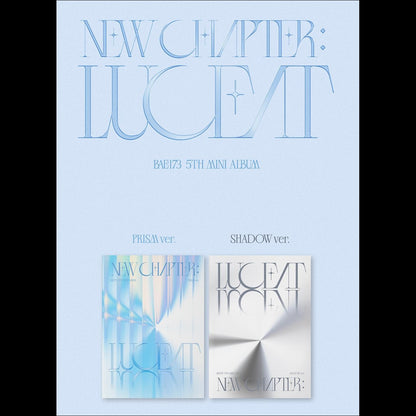 BAE173 - NEW CHAPTER : LUCEAT (PRISM/SHADOW ver)