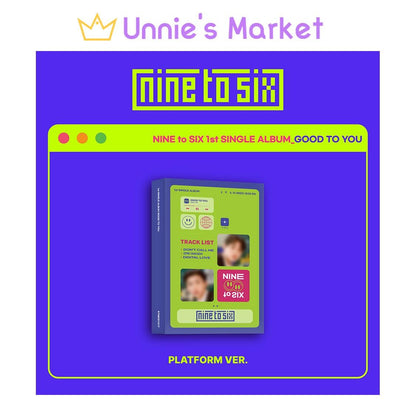 NINE to SIX [GOOD TO YOU] Platform Album 1st Single