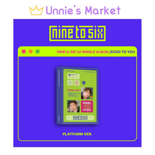 NINE to SIX [GOOD TO YOU] Platform Album 1st Single