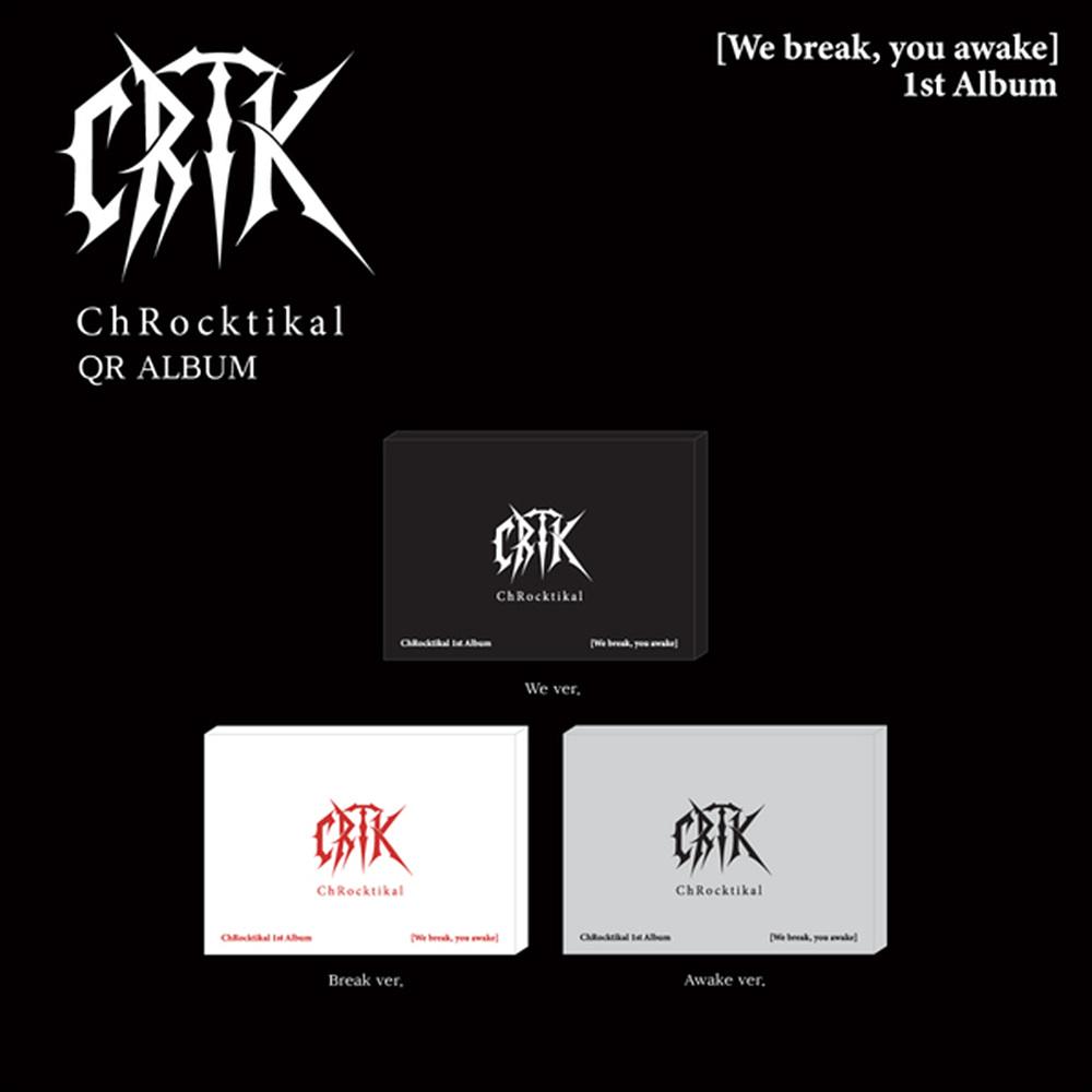 ChRocktikal [We break, you awake] 1st Album (We ver. / Break ver. / Awake ver.) (QR ALBUM) + Free Gift