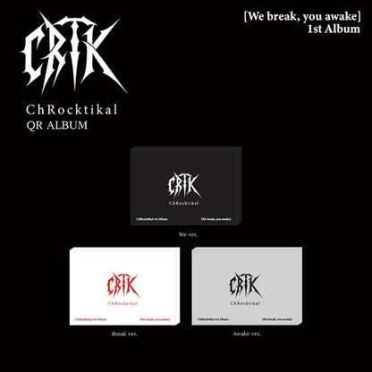 ChRocktikal [We break, you awake] 1st Album (We ver. / Break ver. / Awake ver.) (QR ALBUM) + Free Gift