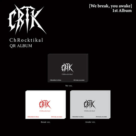 ChRocktikal [We break, you awake] 1st Album (We ver. / Break ver. / Awake ver.) (QR ALBUM) + Free Gift