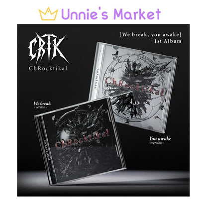 ChRocktikal [We break, you awake] 1st Album (We break ver. / You awake ver.) + Free Gift