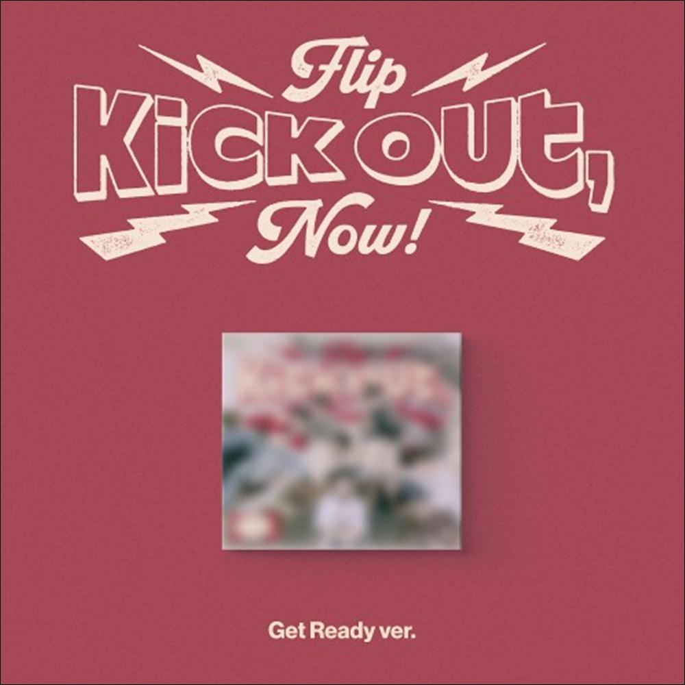 KickFlip - Kick Out, Flip Now! (Get Ready ver.)