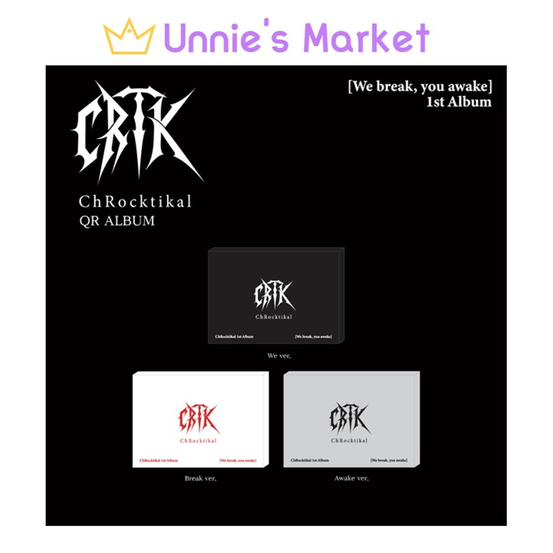 ChRocktikal [We break, you awake] 1st Album (We ver. / Break ver. / Awake ver.) (QR ALBUM) + Free Gift