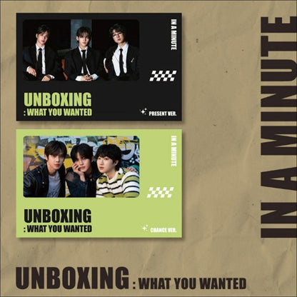 IN A MINUTE [ Unboxing What You Wanted ] 1st single Album (PRESENT VER. CHANGE VER.)
