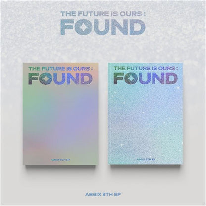 AB6IX - THE FUTURE IS OURS : FOUND (SHINE Ver. / BRIGHT Ver.)