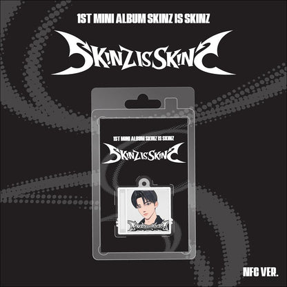 SKINZ [SKINZ IS SKINZ] 1st Mini Album (NFC Ver.) + Free Gift
