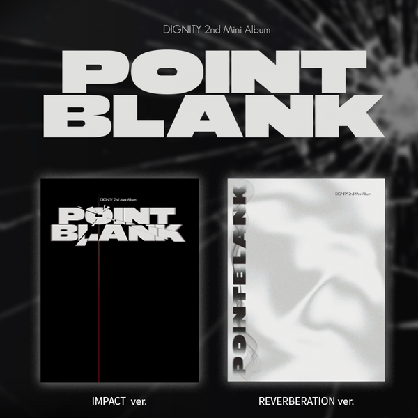 DIGNITY [POINT BLANK] 2nd Mini Album (IMPACT Ver., REVERBERATION Ver.)