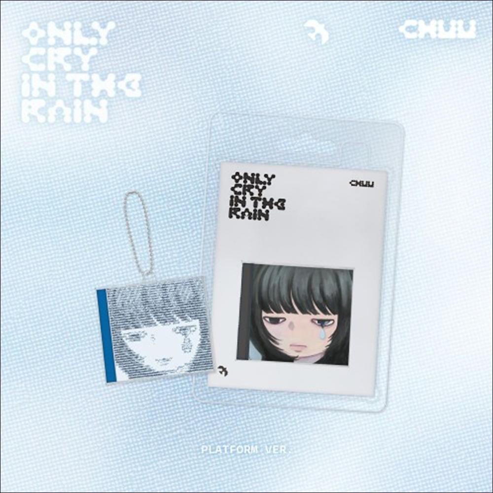 CHUU [Only cry in the rain] Platform ver. / 3rd Mini Album