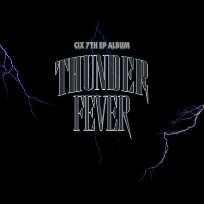 CIX - THUNDER FEVER 7th EP Album (THUNDER ver. / FEVER ver.)