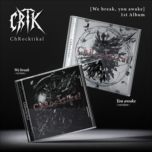 ChRocktikal [We break, you awake] 1st Album (We break ver. / You awake ver.) + Free Gift