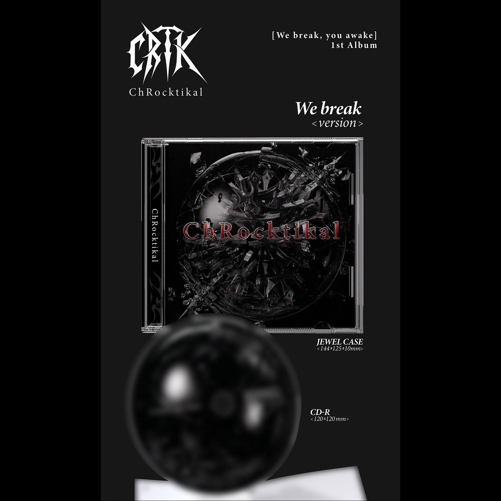 ChRocktikal [We break, you awake] 1st Album (We break ver. / You awake ver.) + Free Gift