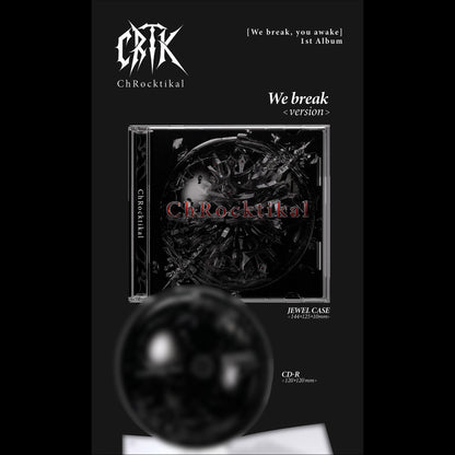 ChRocktikal [We break, you awake] 1st Album (We break ver. / You awake ver.) + Free Gift